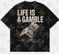 Life Is a Gamble Tee