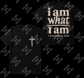 I Am What I Am Tee